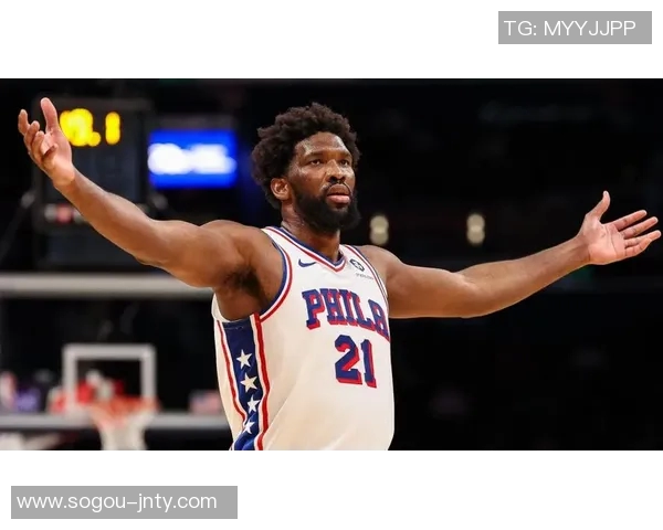 恩比德半场表现出色8投5中6罚全中砍下16分5篮板正负值高达24